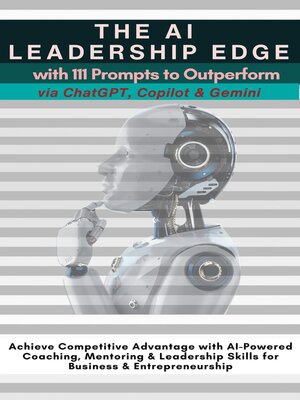 cover image of The AI Leadership Edge via ChatGPT, Copilot & Gemini with 111 Prompts to Outperform